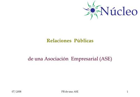 07/2008PR de una ASE1 Relaciones Públicas de una Asociación Empresarial (ASE)