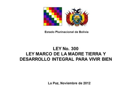 LEY MARCO DE LA MADRE TIERRA Y DESARROLLO INTEGRAL PARA VIVIR BIEN