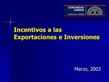 Incentivos a las Exportaciones e Inversiones Marzo, 2003.