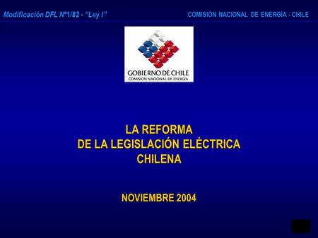 LA REFORMA DE LA LEGISLACIÓN ELÉCTRICA CHILENA NOVIEMBRE 2004