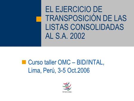 EL EJERCICIO DE TRANSPOSICIÓN DE LAS LISTAS CONSOLIDADAS AL S.A. 2002