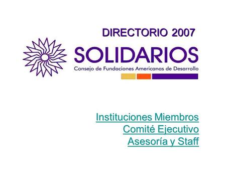 DIRECTORIO 2007 Instituciones Miembros Comité Ejecutivo