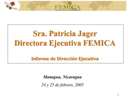 Sra. Patricia Jager Directora Ejecutiva FEMICA