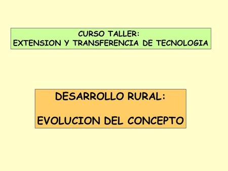 EXTENSION Y TRANSFERENCIA DE TECNOLOGIA EVOLUCION DEL CONCEPTO