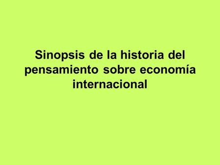 Sinopsis de la historia del pensamiento sobre economía internacional
