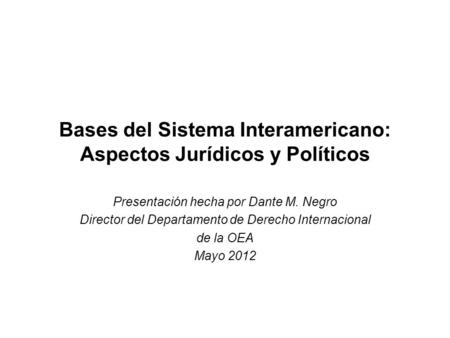 Bases del Sistema Interamericano: Aspectos Jurídicos y Políticos