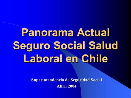 Panorama Actual Seguro Social Salud Laboral en Chile