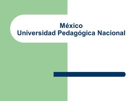 México Universidad Pedagógica Nacional