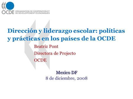 Directora de Projecto OCDE Mexico DF 8 de diciembre, 2008