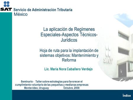 La aplicación de Regímenes Especiales-Aspectos Técnicos- Jurídicos Hoja de ruta para la implantación de sistemas objetivos: Mantenimiento y Reforma México.