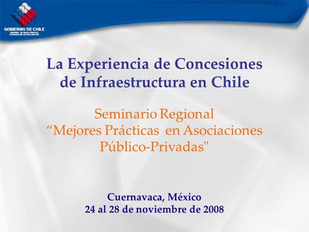 La Experiencia de Concesiones de Infraestructura en Chile