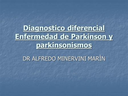 Diagnostico diferencial Enfermedad de Parkinson y parkinsonismos