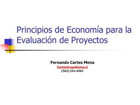 Principios de Economía para la Evaluación de Proyectos
