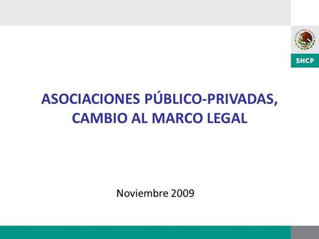 ASOCIACIONES PÚBLICO-PRIVADAS, CAMBIO AL MARCO LEGAL