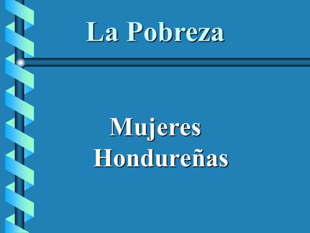 La Pobreza Mujeres Hondureñas.