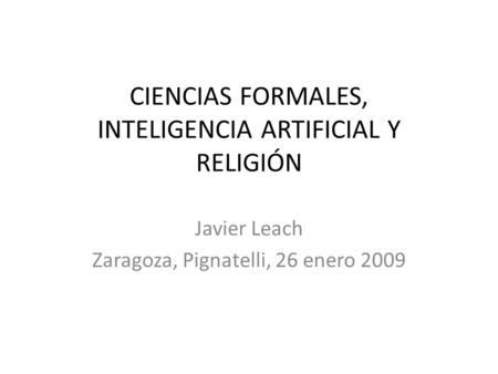 CIENCIAS FORMALES, INTELIGENCIA ARTIFICIAL Y RELIGIÓN