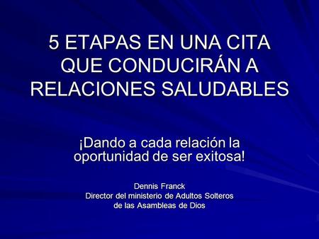 5 ETAPAS EN UNA CITA QUE CONDUCIRÁN A RELACIONES SALUDABLES