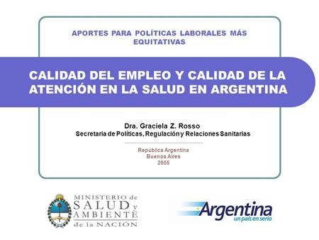 CALIDAD DEL EMPLEO Y CALIDAD DE LA ATENCIÓN EN LA SALUD EN ARGENTINA