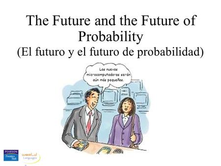 The Future and the Future of Probability
