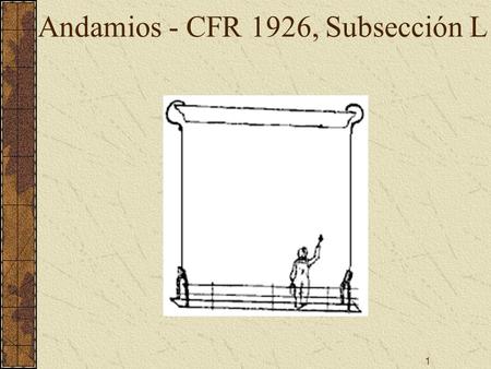 Andamios - CFR 1926, Subsección L