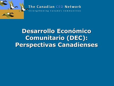 Desarrollo Económico Comunitario (DEC): Perspectivas Canadienses.