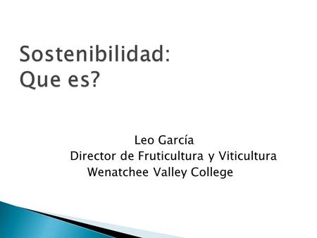 Leo García Director de Fruticultura y Viticultura Wenatchee Valley College.