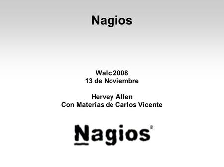 Nagios Walc 2008 13 de Noviembre Hervey Allen Con Materias de Carlos Vicente.