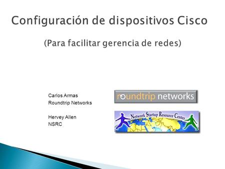 Carlos Armas Roundtrip Networks Hervey Allen NSRC.
