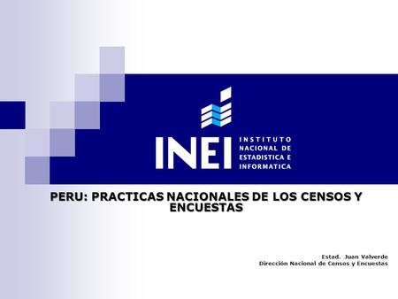 PERU: PRACTICAS NACIONALES DE LOS CENSOS Y ENCUESTAS