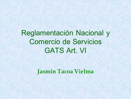 Reglamentación Nacional y Comercio de Servicios GATS Art. VI