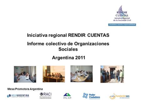 Mesa Promotora Argentina Iniciativa regional RENDIR CUENTAS Informe colectivo de Organizaciones Sociales Argentina 2011.