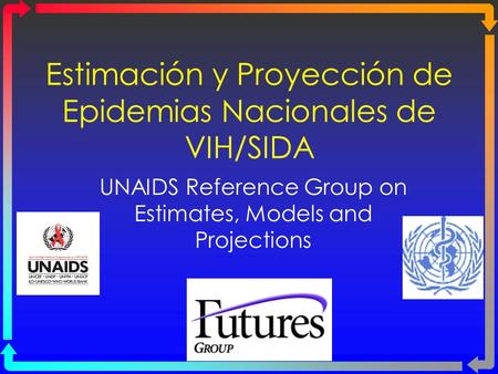 Estimación y Proyección de Epidemias Nacionales de VIH/SIDA