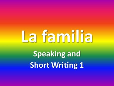 Speaking and Short Writing 1
