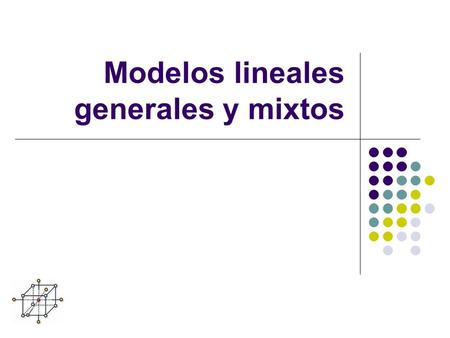 Modelos lineales generales y mixtos