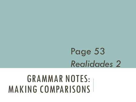 Grammar Notes: Making comparisons