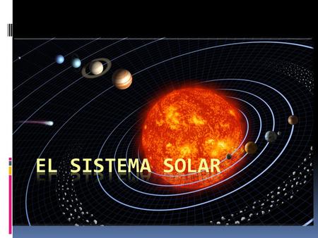 El Sistema Solar.