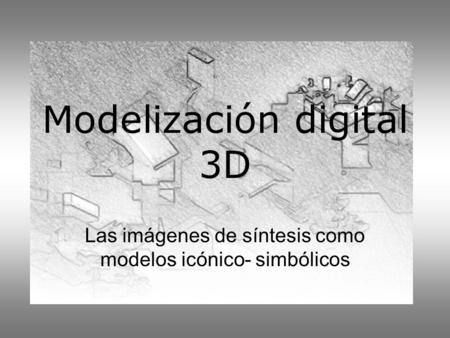 Modelización digital 3D
