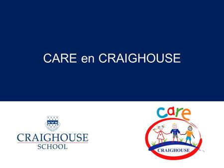 CARE en CRAIGHOUSE.