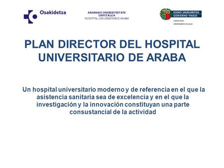 PLAN DIRECTOR DEL HOSPITAL UNIVERSITARIO DE ARABA