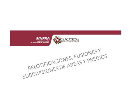RELOTIFICACIONES, FUSIONES Y SUBDIVISIONES DE AREAS Y PREDIOS