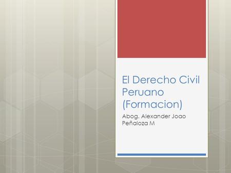 El Derecho Civil Peruano (Formacion)