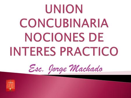 Esc. Jorge Machado.  Preocupado por justificar la ley: el legislador no cuidó que la misma guardara la debida coherencia y armonía con el resto del.