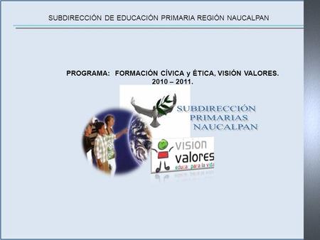 SUBDIRECCIÓN DE EDUCACIÓN PRIMARIA REGIÓN NAUCALPAN