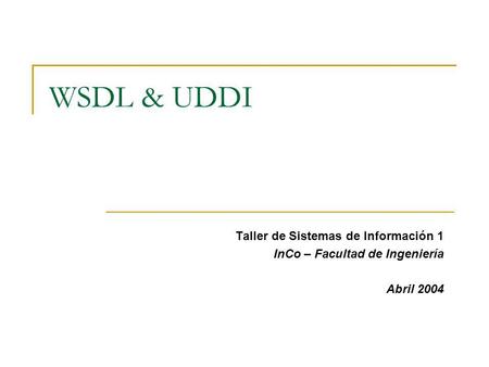 WSDL & UDDI Taller de Sistemas de Información 1