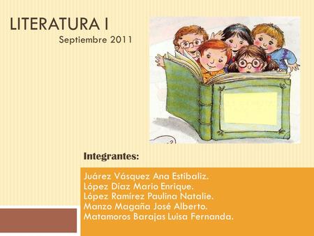 Literatura I Septiembre 2011 Integrantes:
