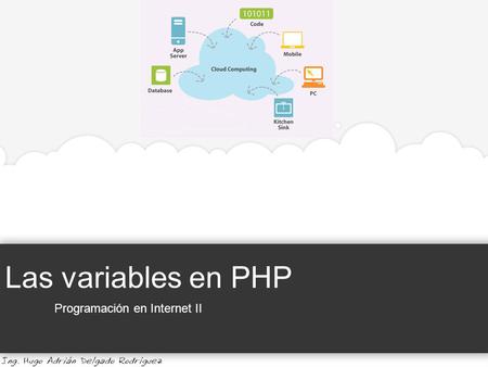 Las variables en PHP Programación en Internet II.