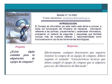 Boletín N° 12-2003 Correo electrónico: INTRODUCCIÓN El Consejo de Informática, por este medio está dando.