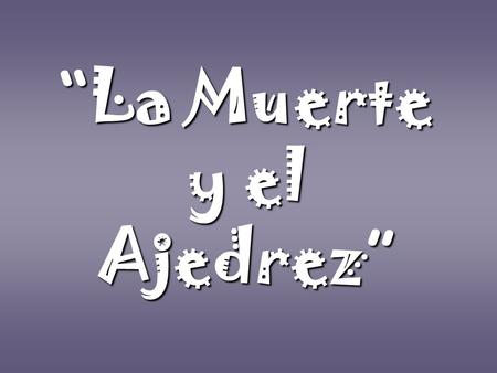 “La Muerte y el Ajedrez”