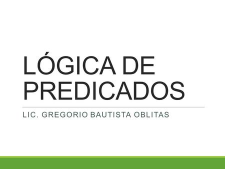 Lic. Gregorio Bautista Oblitas