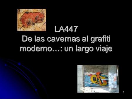 LA447 De las cavernas al grafiti moderno…: un largo viaje 1.